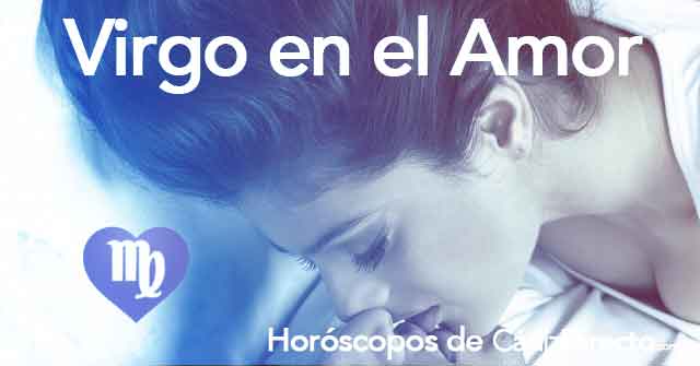 Horoscopo De Hoy Virgo En El Amor Para Mujer Hombre Solteros Y Parejas