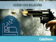 Qué Significa Soñar con una Balacera