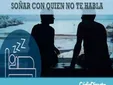 Que significa soñar con alguien que te dejo de hablar